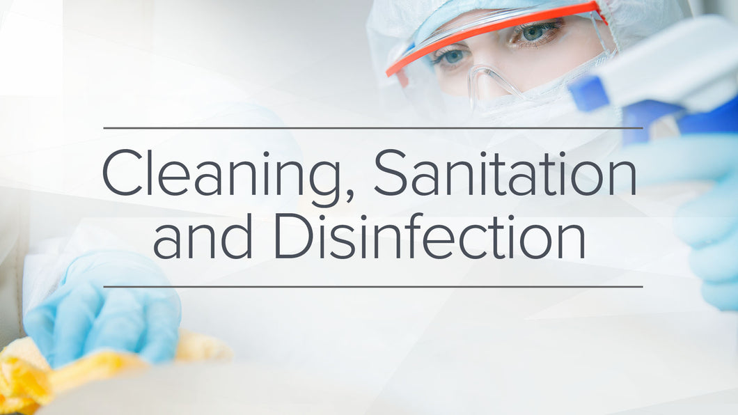Cleaning, Sanitation, and Disinfection