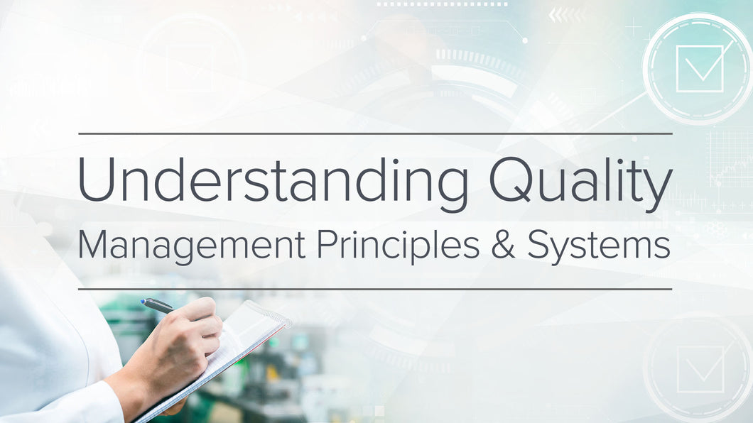 Understanding Quality Management Principles and Systems